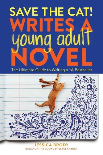 Save the Cat! Writes a Young Adult Novel: The Ultimate Guide to Writing a YA Bestseller (Paperback)