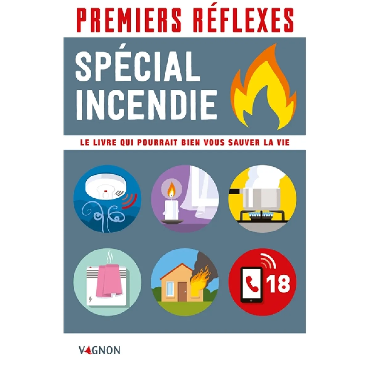 Premiers réflexes : spécial incendie : le livre qui pourrait bien vous sauver la peau · Occasion