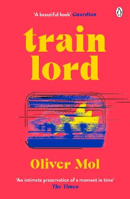 Train Lord: The Astonishing True Story of One Man's Journey to Getting His Life Back On Track (Paperback)