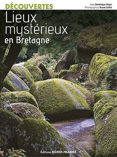 OUEST FRANCE - LIEUX MYSTERIEUX EN BRETAGNE