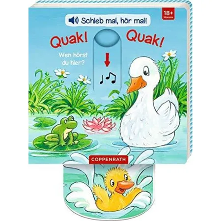 Coppenrath Verlag Schieb mal, hör mal!: Quak!Quak! Wen hörst du hier? (Sound.)