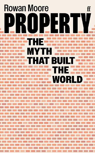 Property: The myth that built the world (Paperback)