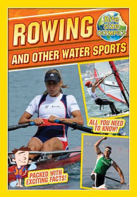 Bite-Sized Olympics: Rowing and Other Water Sports - Bite-Sized Olympics (Paperback)