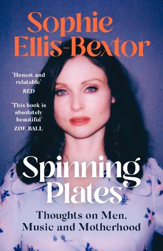 Spinning Plates: Music, Men, Motherhood and Me: TALES FROM OUR FAVOURITE 24 HOUR KITCHEN DISCO QUEEN (Paperback)