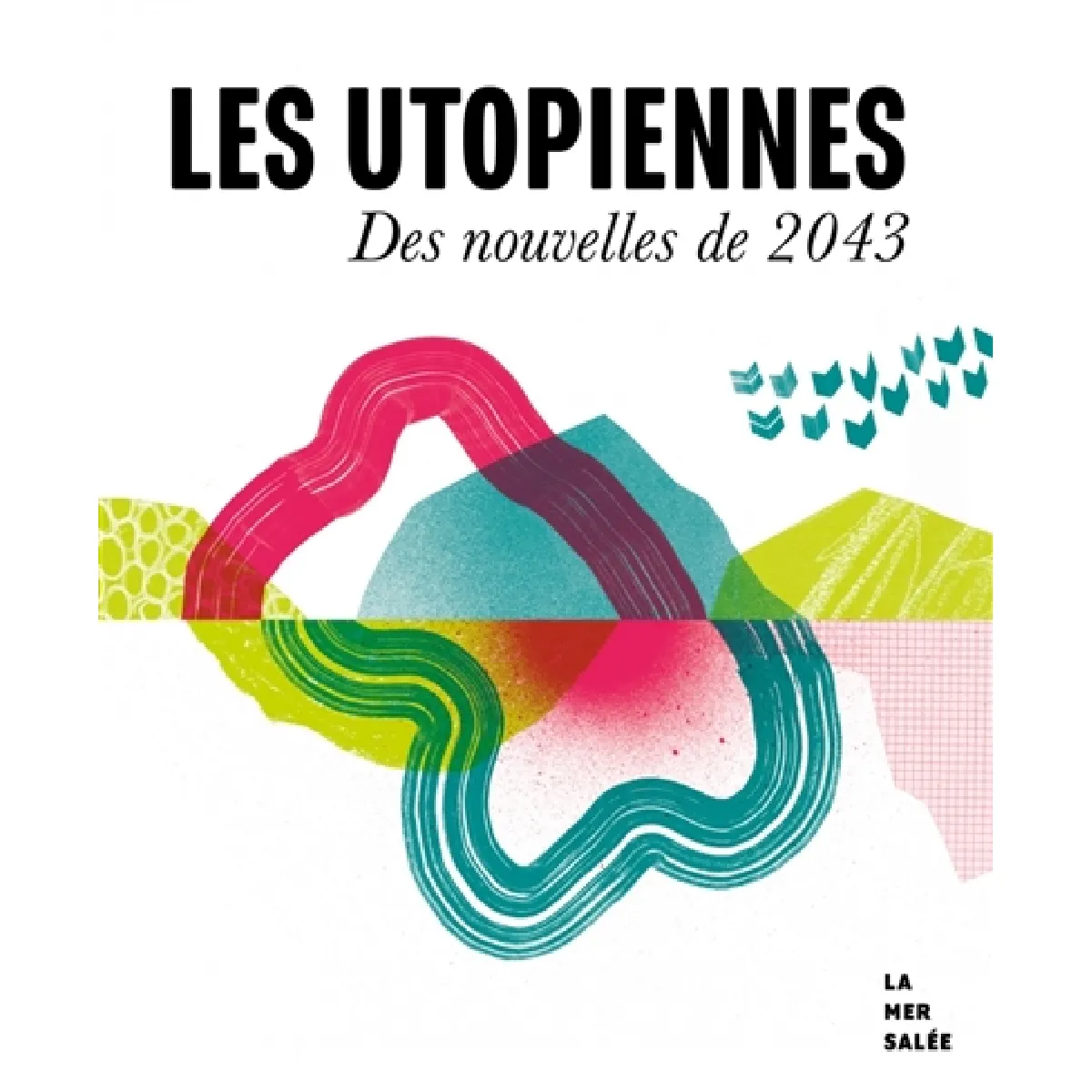 Les utopiennes : des nouvelles de 2043 · Occasion