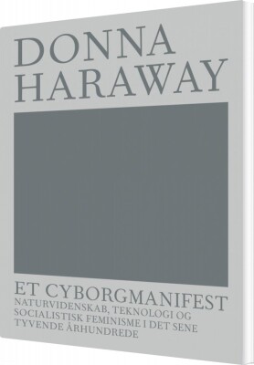 Et Cyborgmanifest - Donna Haraway - Bog