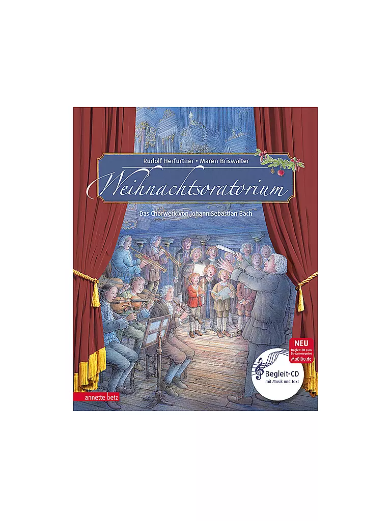 ANNETTE BETZ VERLAG Das Weihnachtsoratorium - Mein erstes Musikbilderbuch mit CD und zum Streamen  keine Farbe