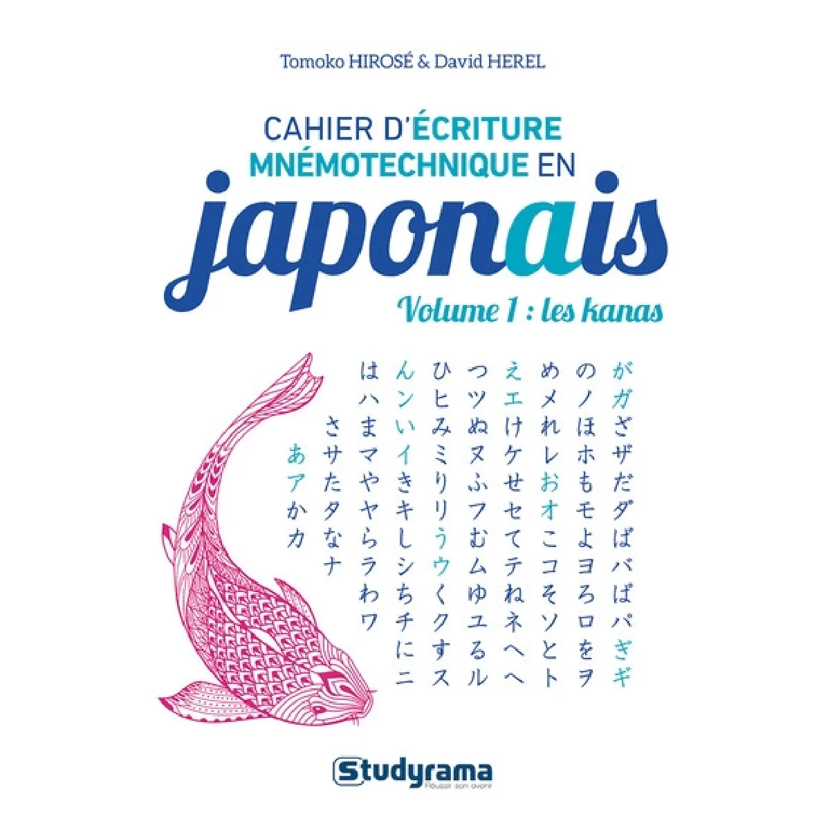 Cahier d'écriture mnémotechnique en japonais. Vol. 1. Les kanas