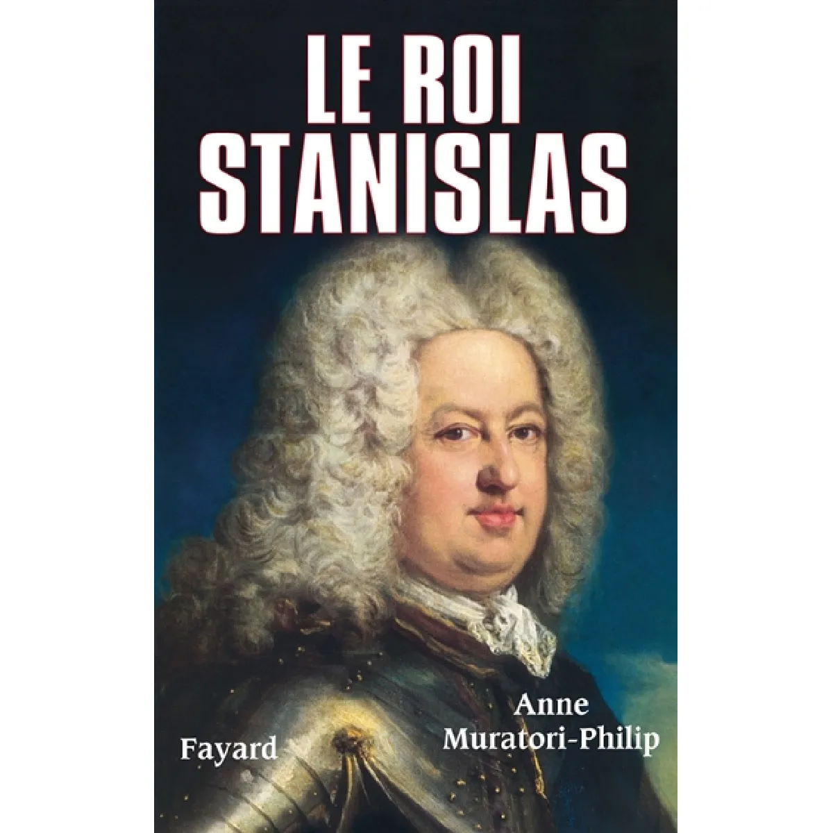 Le roi Stanislas (1677-1766) · Occasion