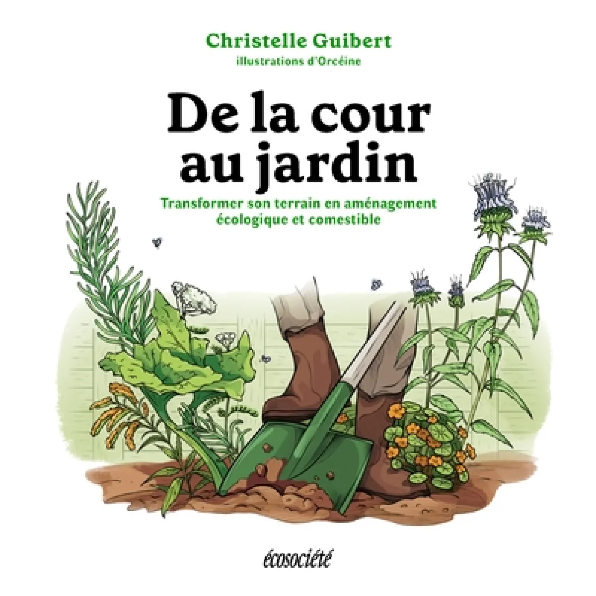 De la cour au jardin : Transformer son terrain en aménagement écologique et comestible · Occasion