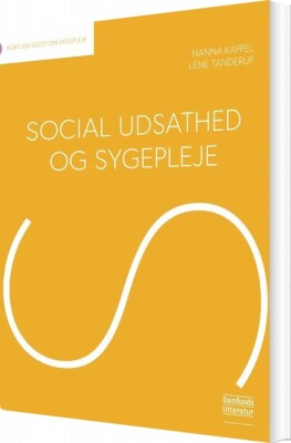 Social Udsathed Og Sygepleje - Nanna Kappel - Bog