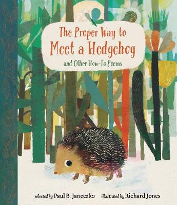 The Proper Way to Meet a Hedgehog and Other How-To Poems (Hardback)