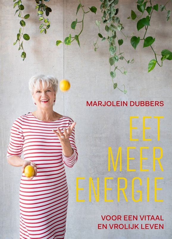 Eet Meer Energie - Marjolein Dubbers - Kookboek - 30 Recepten