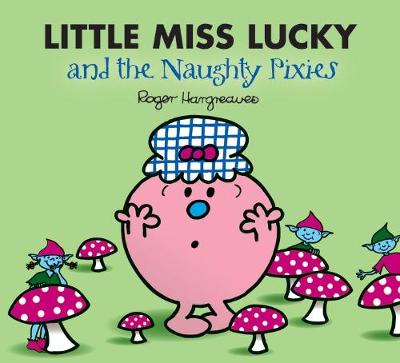 Little Miss Lucky and the Pixies - Mr. Men & Little Miss Magic (Paperback)