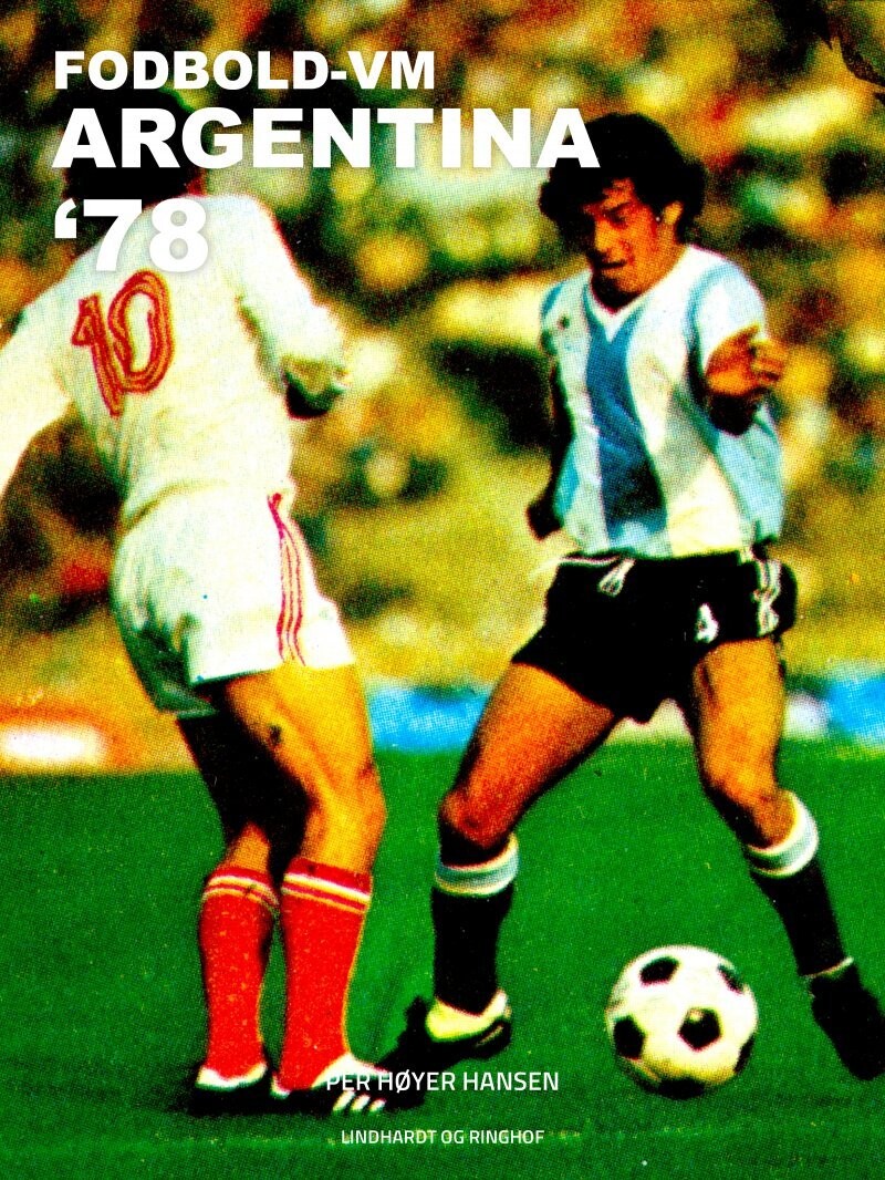 Fodbold-Vm Argentina 78 - Per Høyer Hansen - Bog