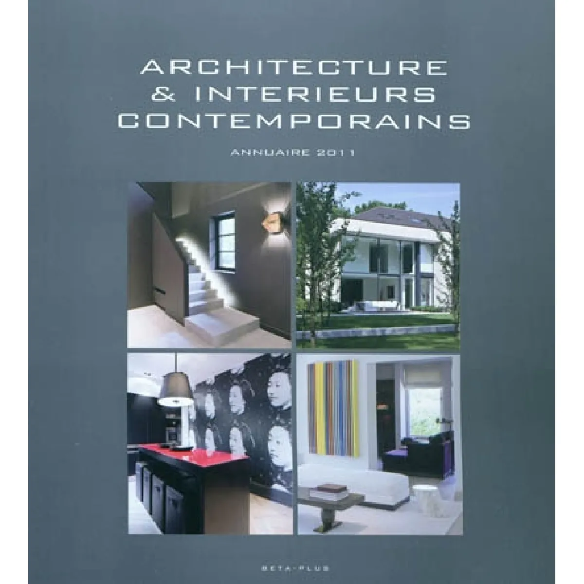 Architecture & intérieurs contemporains : annuaire 2011. Contemporary architecture and interiors : yearbook 2011. Hedendaagse architectuur & interieurs : jaarboek 2011 · Occasion