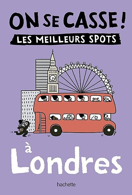 HACHETTE - ON SE CASSE LES MEILLEURS SPOTS A LONDRES