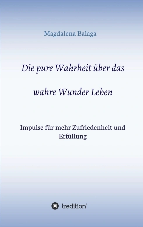 Die pure Wahrheit über das wahre Wunder Leben
