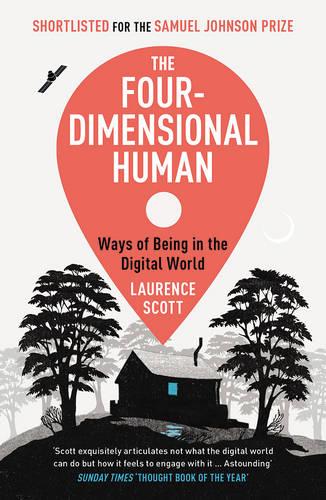 The Four-Dimensional Human: Ways of Being in the Digital World (Paperback)