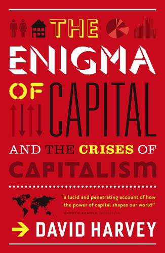 The Enigma of Capital: And the Crises of Capitalism (Paperback)