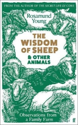 The Wisdom of Sheep & Other Animals: Observations from a Family Farm (Hardback)