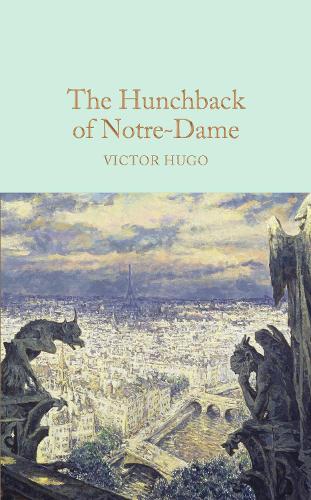 The Hunchback of Notre-Dame - Macmillan Collector's Library (Hardback)