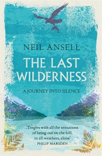 The Last Wilderness: A Journey into Silence (Paperback)