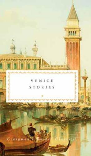 Venice Stories - Everyman's Library POCKET CLASSICS (Hardback)