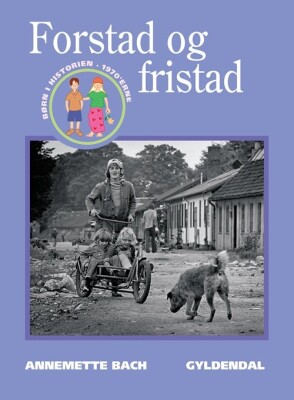 Forstad Og Fristad - Annemette Bach - Bog