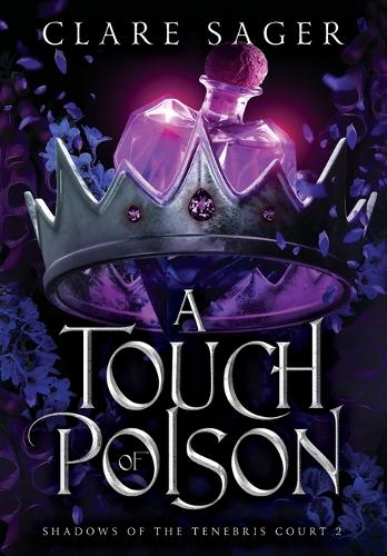 A Touch of Poison - Shadows of the Tenebris Court 2 (Hardback)