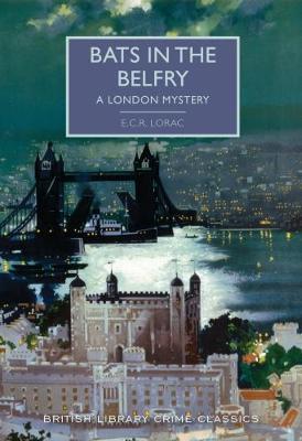Bats in the Belfry: A London Mystery - British Library Crime Classics (Paperback)