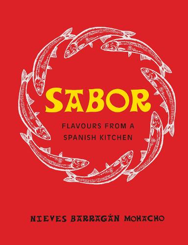 Sabor: Flavours from a Spanish Kitchen (Hardback)