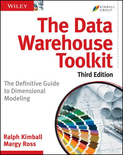The Data Warehouse Toolkit: The Definitive Guide to Dimensional Modeling (Paperback)