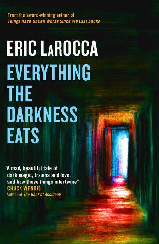 Everything the Darkness Eats (Hardback)
