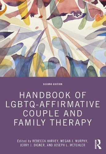 Handbook of LGBTQ-Affirmative Couple and Family Therapy (Paperback)