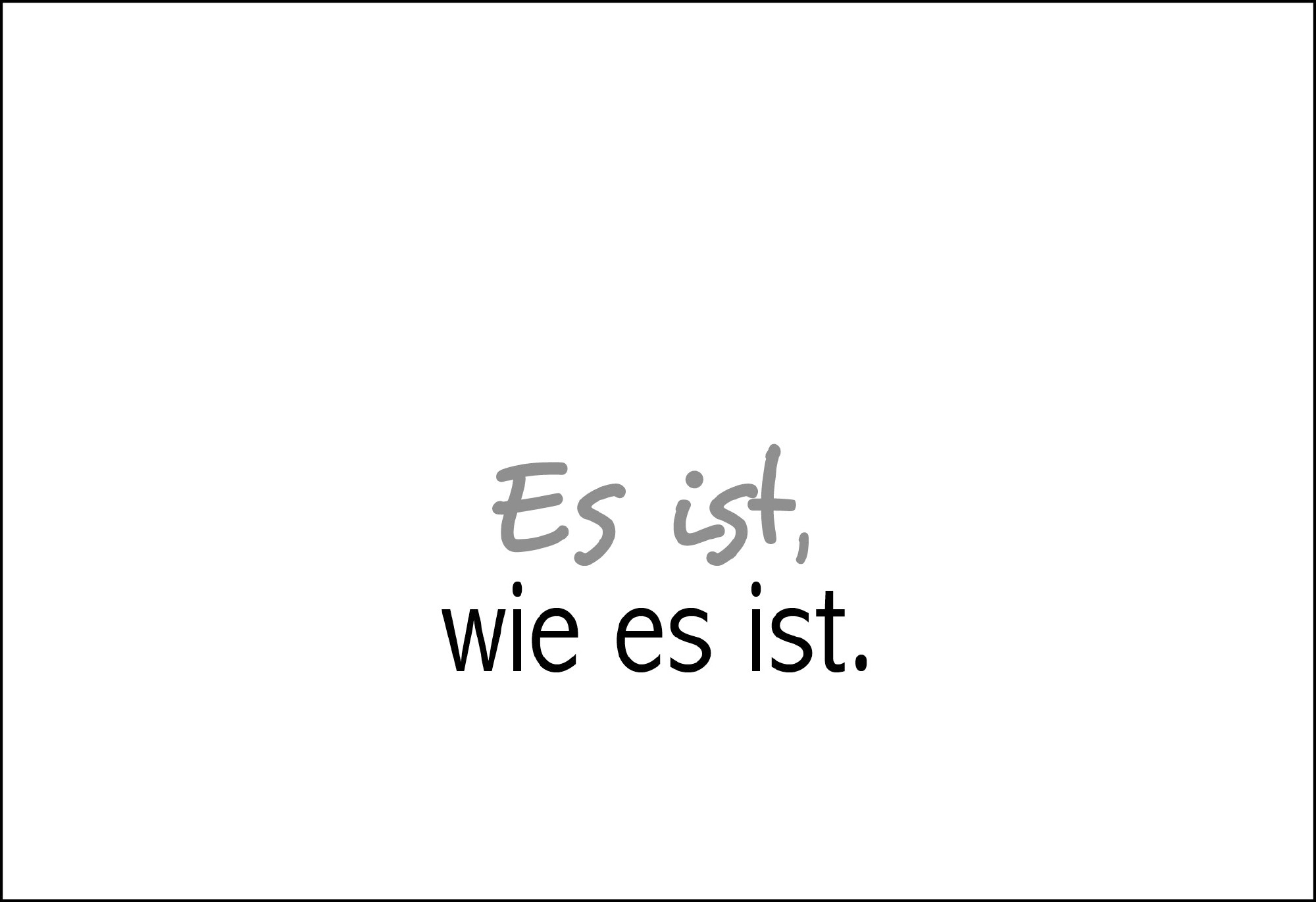 Postkarte 'Es ist wie es ist' günstig bestellen