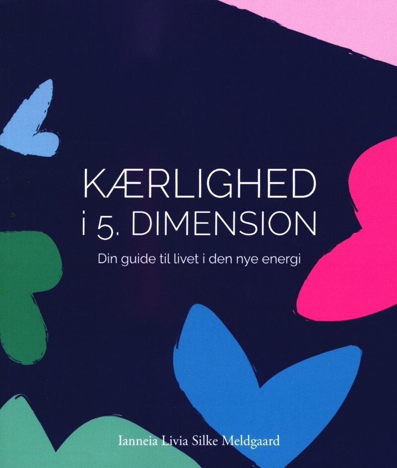 Kærlighed I 5. Dimension - Ianneia Livia Silke Meldgaard - Bog