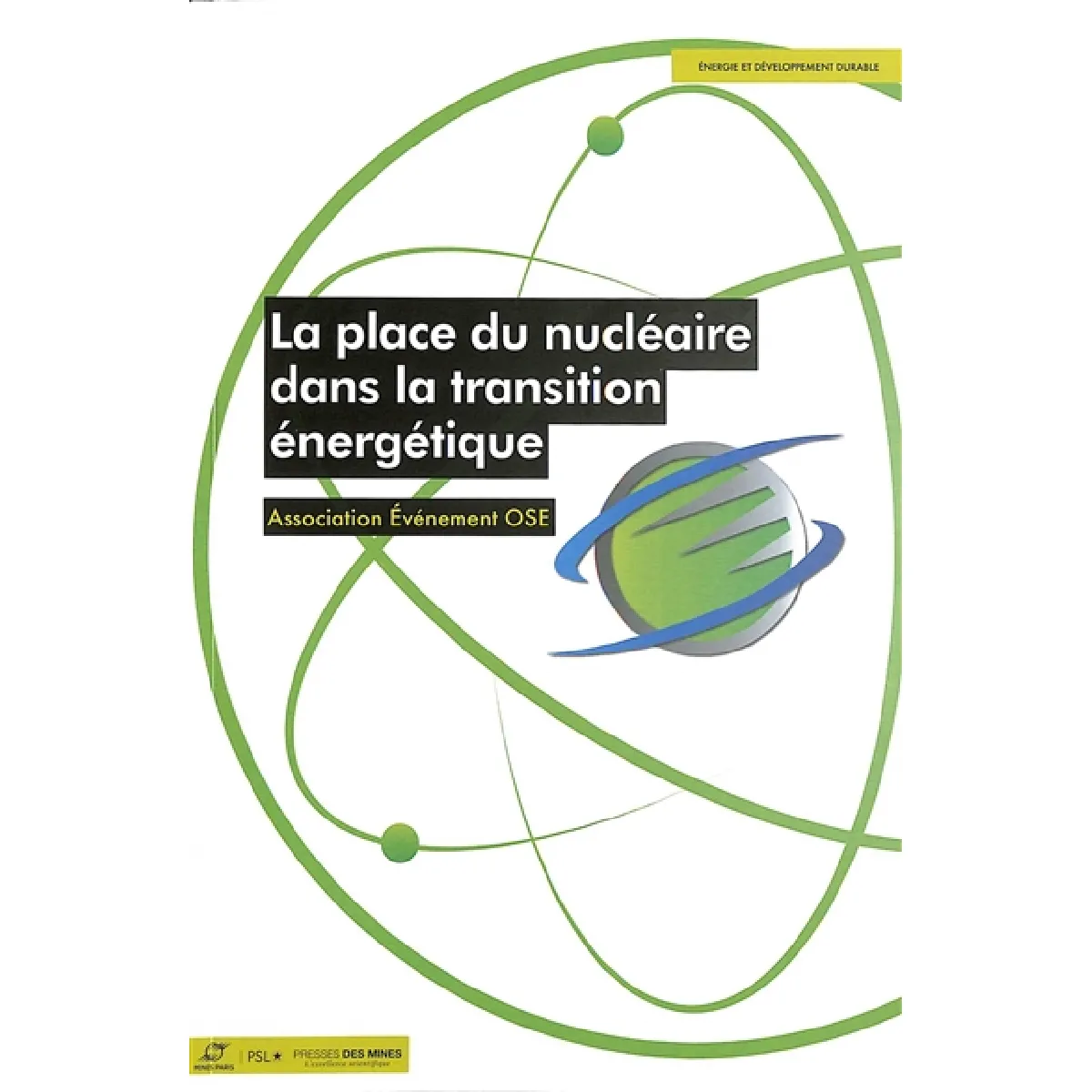 La place du nucléaire dans la transition énergétique : école nationale supérieure des Mines de Paris Sophia Antipolis, le 26 septembre 2023