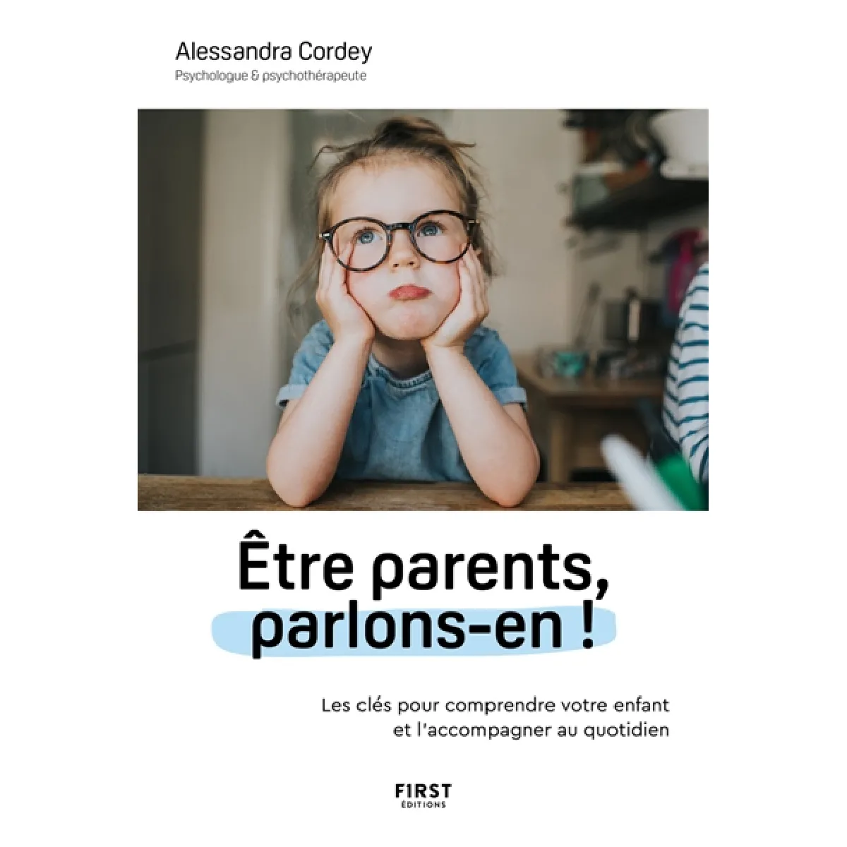 Etre parents, parlons-en ! : les clés pour comprendre votre enfant et l'accompagner au quotidien · Occasion