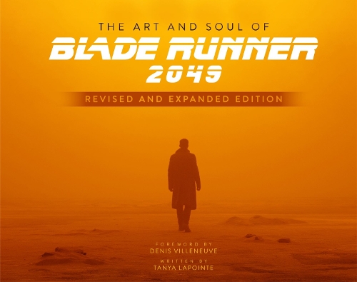 The Art and Soul of Blade Runner 2049 - Revised and Expanded Edition (Hardback)
