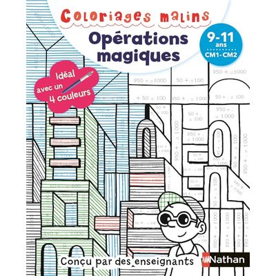 Coloriages malins : Opérations magiques CM1-CM2