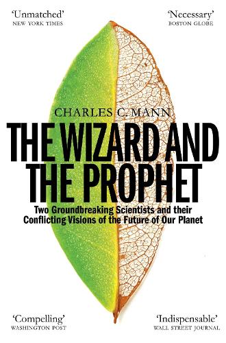 The Wizard and the Prophet: Science and the Future of Our Planet (Paperback)