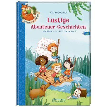 Ellermann Astrid Göpfrich - Der kleine Fuchs liest vor - Lustige Abenteuer-Geschichten