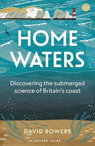 Home Waters: Discovering the submerged science of Britain's coast (Paperback)
