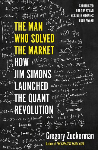 The Man Who Solved the Market: How Jim Simons Launched the Quant Revolution (Paperback)