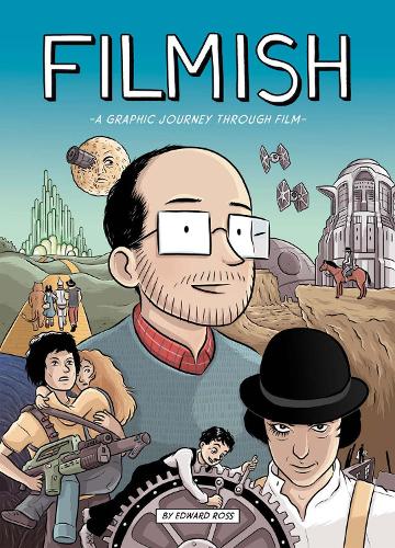 Filmish: A Graphic Journey Through Film (Paperback)