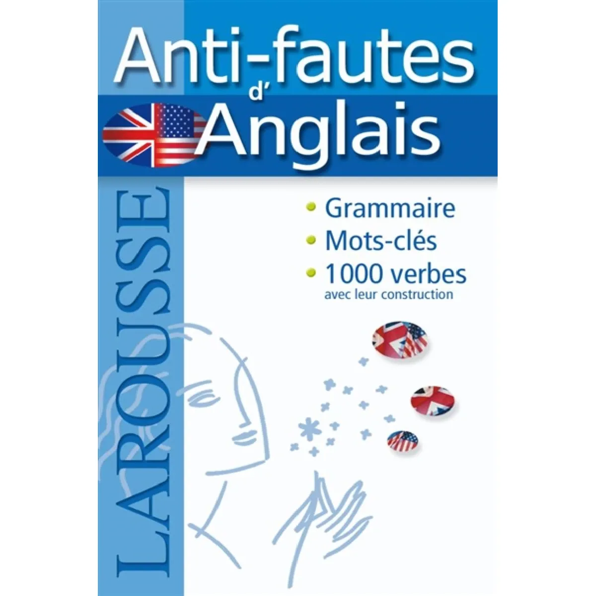 Anti-fautes d'anglais : grammaire, mots-clés, 1.000 verbes avec leur construction · Occasion
