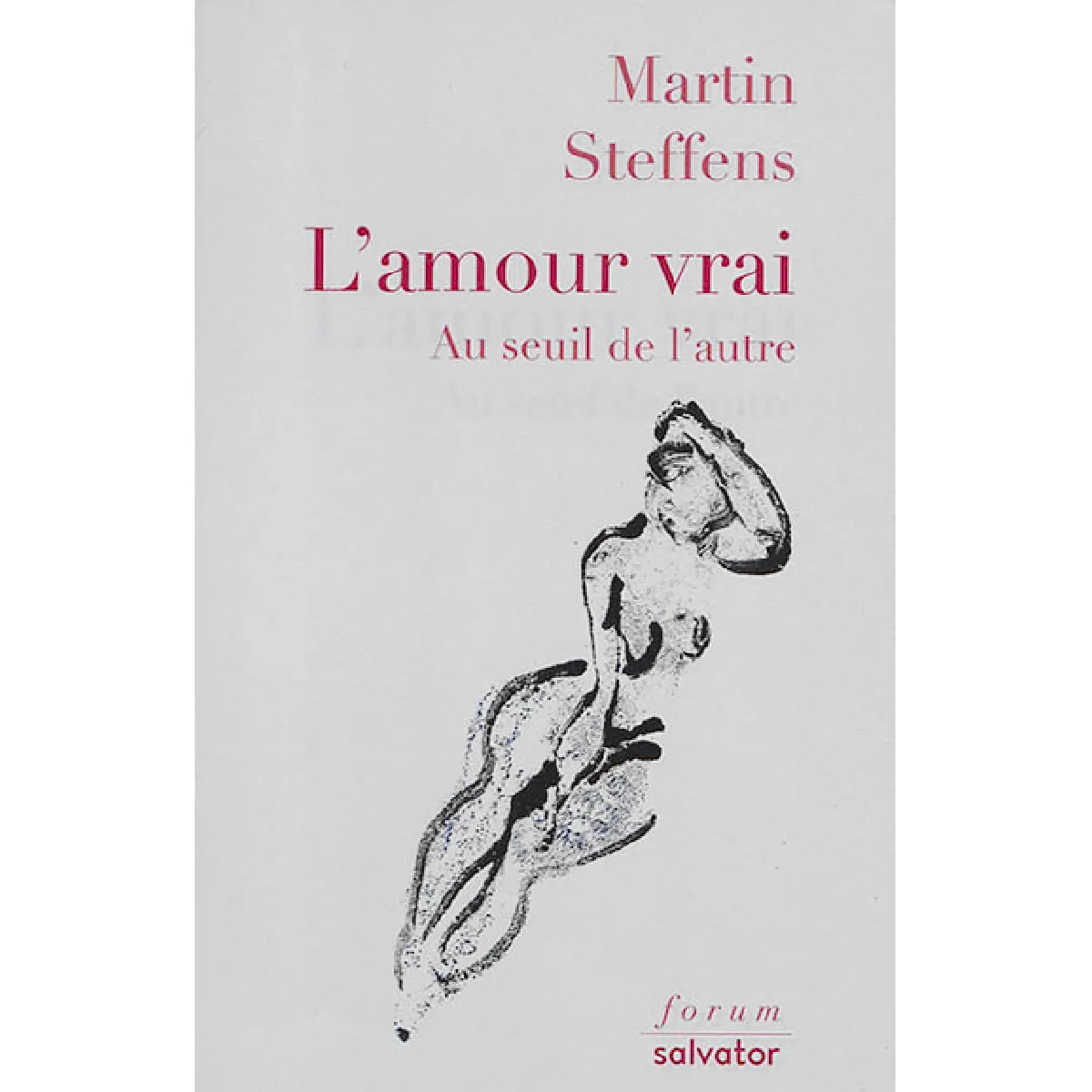 L'amour vrai : au seuil de l'autre · Occasion