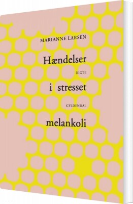 Hændelser I Stresset Melankoli - Marianne Larsen - Bog