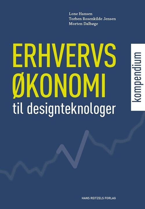 Erhvervsøkonomi - Kompendium Til Designteknologer - Lone Hansen - Bog